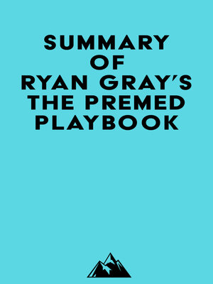 cover image of Summary of Ryan Gray's the Premed Playbook